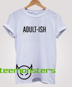 Adult-Ish T-shirt