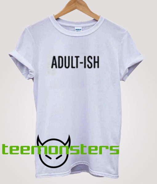 Adult-Ish T-shirt