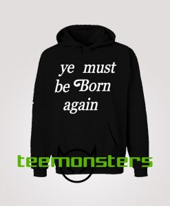 BE Born Again Hoodie