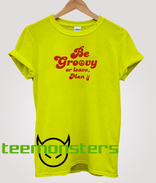 Be groovy T-shirt