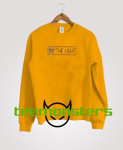 Be the light Sweatshirt