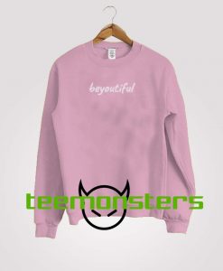 Beyoutiful Sweatshirt