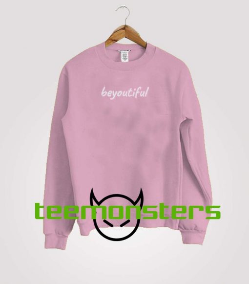 Beyoutiful Sweatshirt