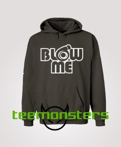 Blow Me Hoodie