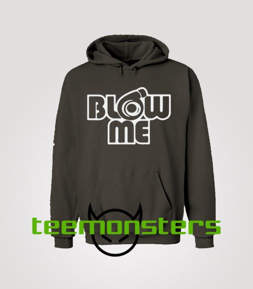 Blow Me Hoodie