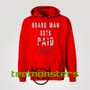 Board Man hoodie