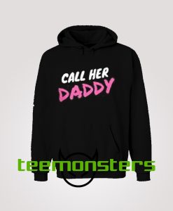 Call Her Daddy Hoodie