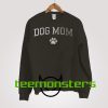 Dog mom Sweatshirt