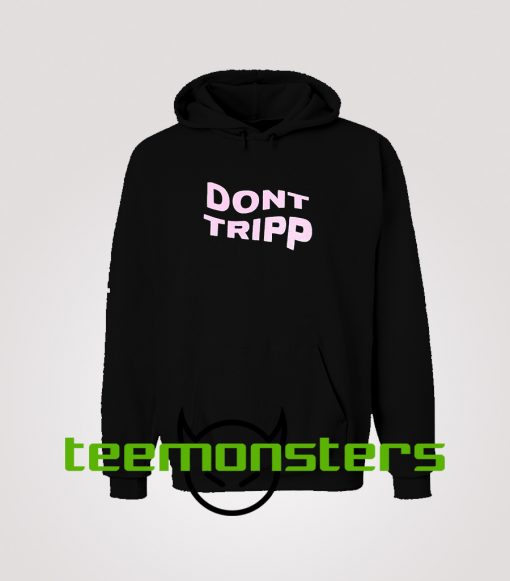 Dont Tripp Hoodie