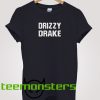 Drizzy Drake T-shirt