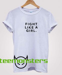 fight like a girl T-shirt