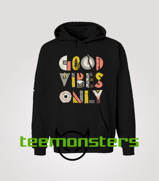 Good Vibes Only Hoodie