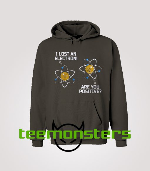 I lost an electron Hoodie