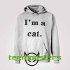 Im a Cat Hoodie