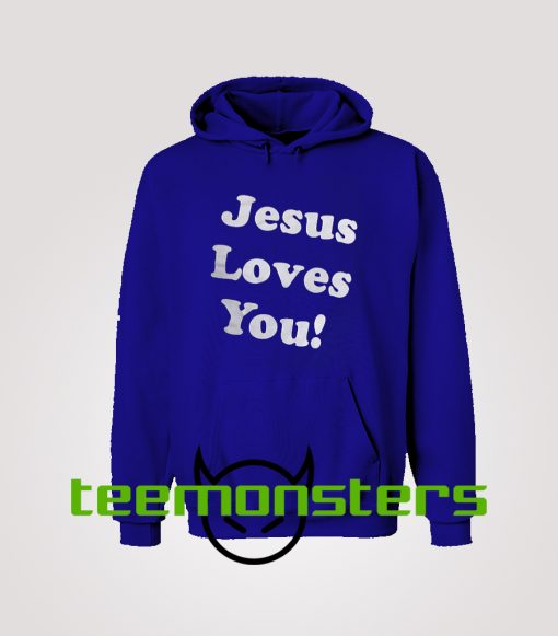 Jesus Loves You Hoodie