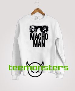 Macho Man Sweatshirt