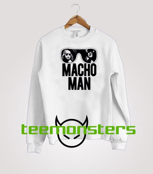 Macho Man Sweatshirt