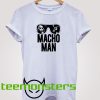 Macho Man T-shirt