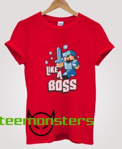 Minecraft Like a Boss T-shirt