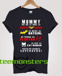 Mommy Is Superhero T-shirt