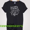 Mommy Needs Her Coffe T-shirt