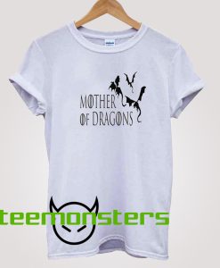 Mother of dragons T-shirt