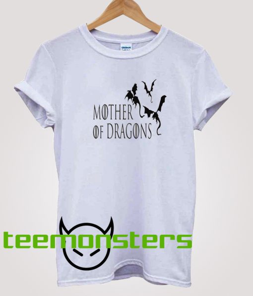 Mother of dragons T-shirt