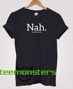 Nah T-shirt