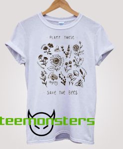 Plant these T-shirt