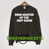 Ring Master Sweatshirt