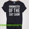 RingMaster Of The Shit Show T-shirt