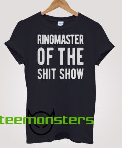 RingMaster Of The Shit Show T-shirt