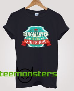 Ringmaster Of The Shit Show 2 T-shirt