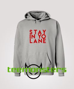 Stay In Yo Lane Hoodie