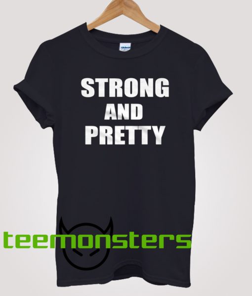 Strong and pretty T-shirt