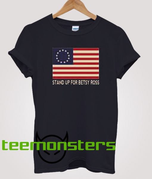 Tand Up For Betsy Ross T-shirt