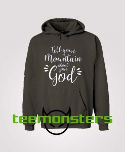 Tell Your Mountain Hoodie