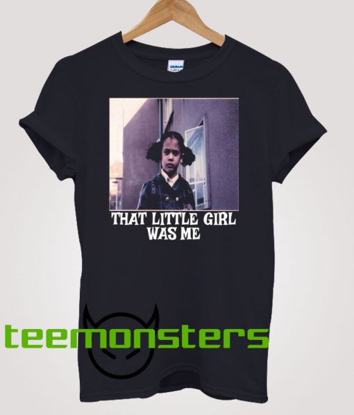 That Little Girl Was Me T-shirt