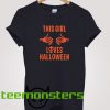 This girl loves halloween T-shirt