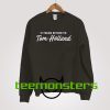 Tom Holland Sweatshirt