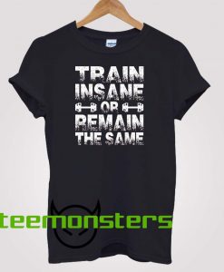 Train Insane T-shirt