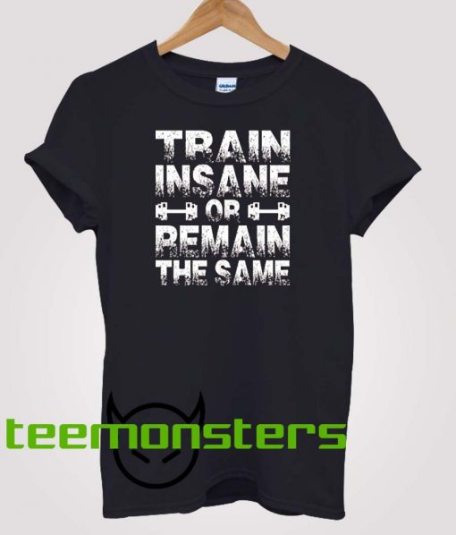 Train Insane T-shirt