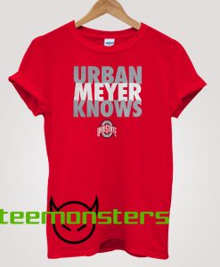 Urban Meyer Knows T-shirt