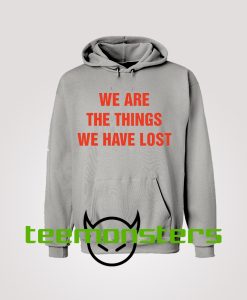 We Are Things Hoodie