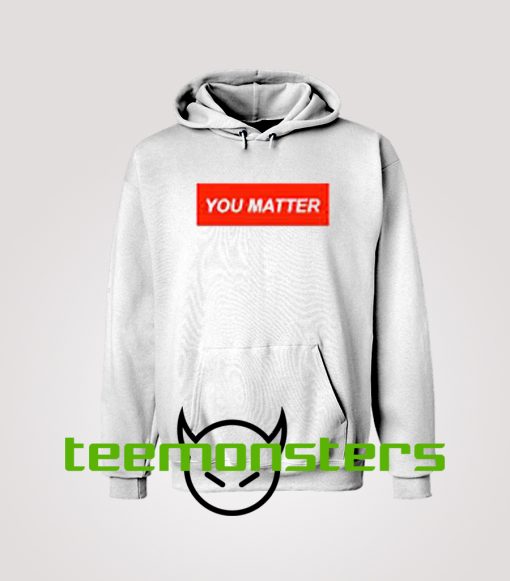 You Matter Hoodie