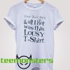 Your Text Here T-shirt