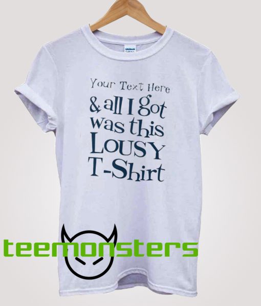 Your Text Here T-shirt