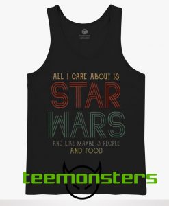 All I Care About Is Star Wars Tank Top