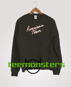 American Teen Sweatshirt