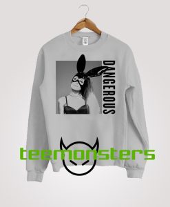 Ariana Grande Dangerous Sweathshirt